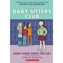 Mary Anne Saves the Day: a Graphic Novel (the Baby-Sitters Club #3)