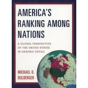America's Ranking among Nations : A Global Perspective of the United States in Graphic Detail, Used [Paperback]