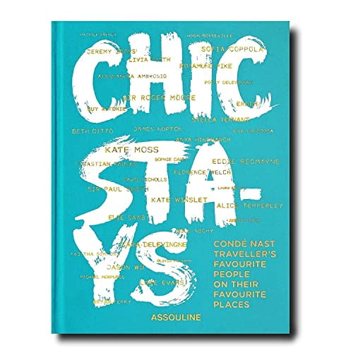 Pre-Owned Chic Stays: Cond Nast Traveller's Favourite People on Their Favourite Places (Hardcover) 1614285373 9781614285373
