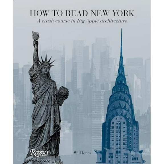 Pre-Owned How to Read New York: A Crash Course in Big Apple Architecture (Paperback) 0789324903 9780789324900