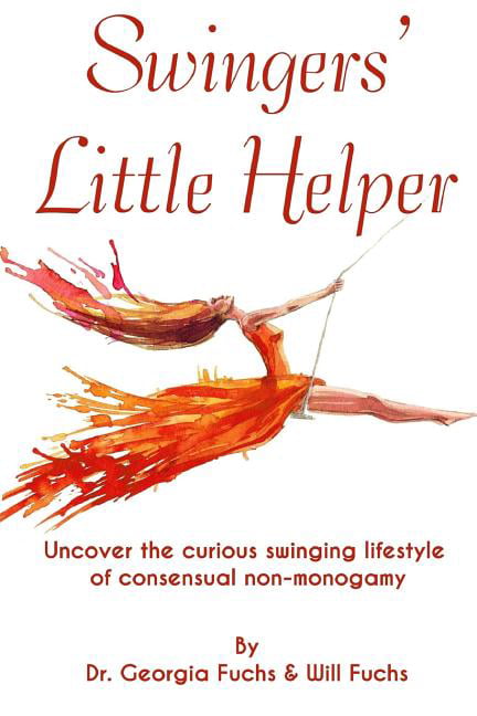 Swingers Little Helper Uncover the Curious Swinging Lifestyle of Consensual Non-Monogamy