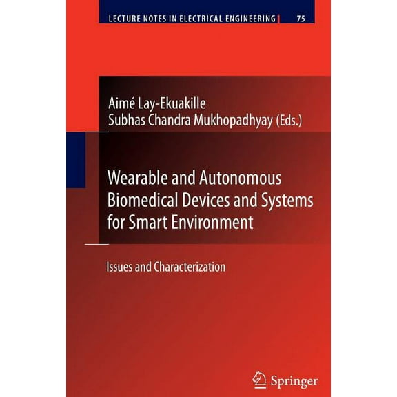 Lecture Notes in Electrical Engineering Wearable and Autonomous Biomedical Devices and Systems for Smart Environment: Issues and Characterization, Book 75, (Hardcover)