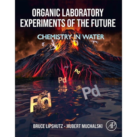 Organic Laboratory Experiments of the Future: Doing Chemistry in Water, (Paperback)
