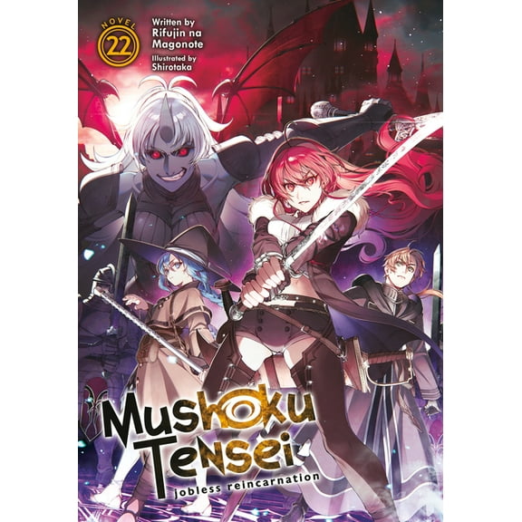 Mushoku Tensei: Jobless Reincarnation (Light Novel): Mushoku Tensei: Jobless Reincarnation (Light Novel) Vol. 22 (Series #22) (Paperback)