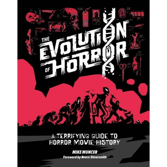The Evolution of Horror: A Terrifying Guide to Horror Movie History, (Hardcover)