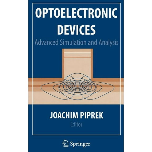 Optoelectronic Devices: Advanced Simulation and Analysis, (Hardcover)