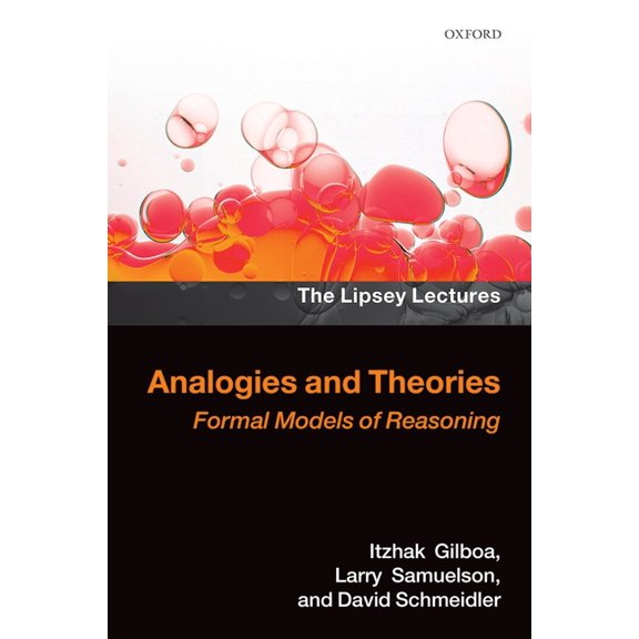 Lipsey Lectures Analogies and Theories: Formal Models of Reasoning, (Hardcover)