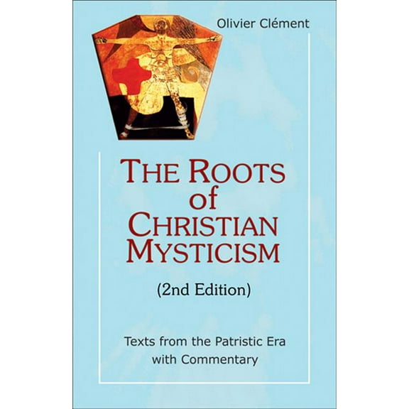Roots of Christian Mysticism: Texts from the Patristic Era with Commentary, (Paperback)