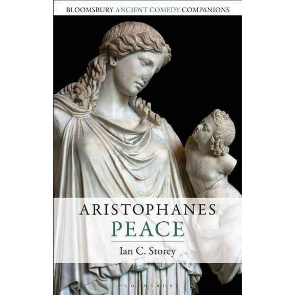 Bloomsbury Ancient Comedy Companions Aristophanes: Peace, (Paperback)