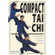 Compact Tai Chi : Combined Forms for Pratice in Limited Space (Paperback)