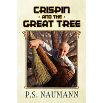 Crispin and the Great Tree, (Paperback)