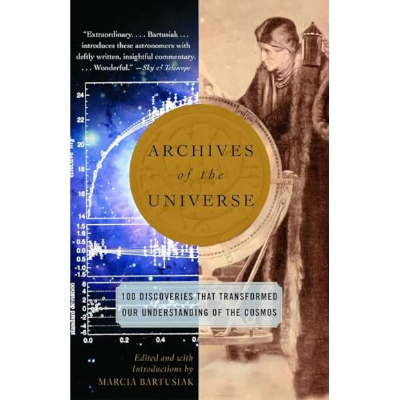 Pre-Owned: Archives of the Universe: 100 Discoveries That Transformed Our Understanding of the Cosmos (Paperback, 9780375713682, 0375713689)