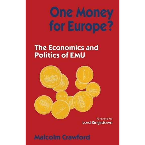 One Money for Europe?: The Economics and Politics of Emu, (Paperback)