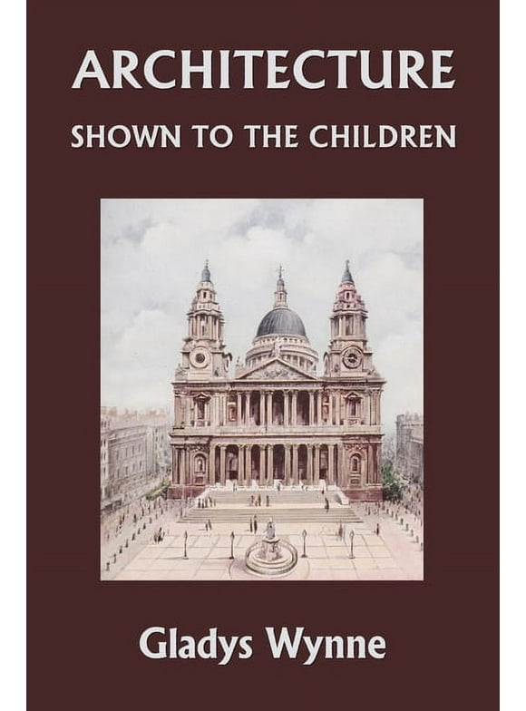 Architecture Shown to the Children (Yesterday's Classics) (Paperback)