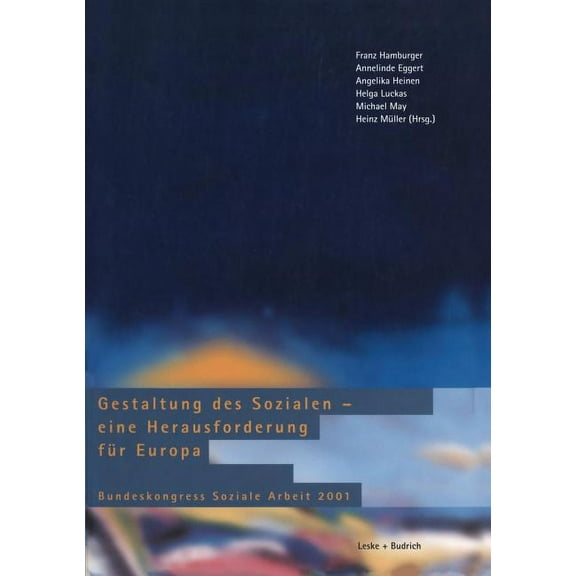 Gestaltung Des Sozialen -- Eine Herausforderung FÃ¼r Europa: Bundeskongress Soziale Arbeit 2001, (Paperback)