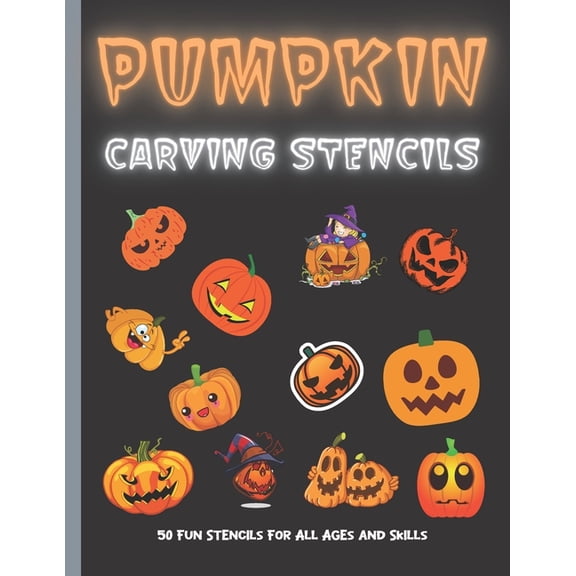 Pumpkin Carving Stencils: 50 Fun Stencils For All Ages and Skills (Halloween Crafts), (Paperback)