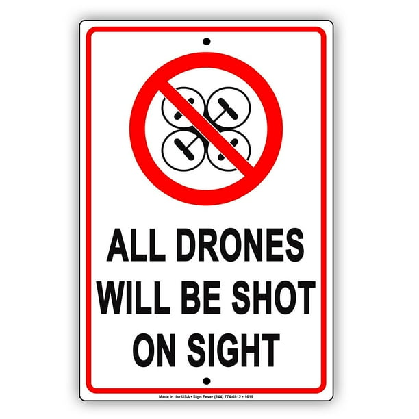 All Drones Will Be Shot On Sight Intruders Restrictions Alert Warning