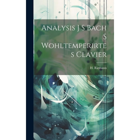 Analysis J S Bach S Wohltemperirtes Clavier (Hardcover)