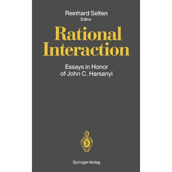 Rational Interaction: Essays in Honor of John C. Harsanyi, (Hardcover)