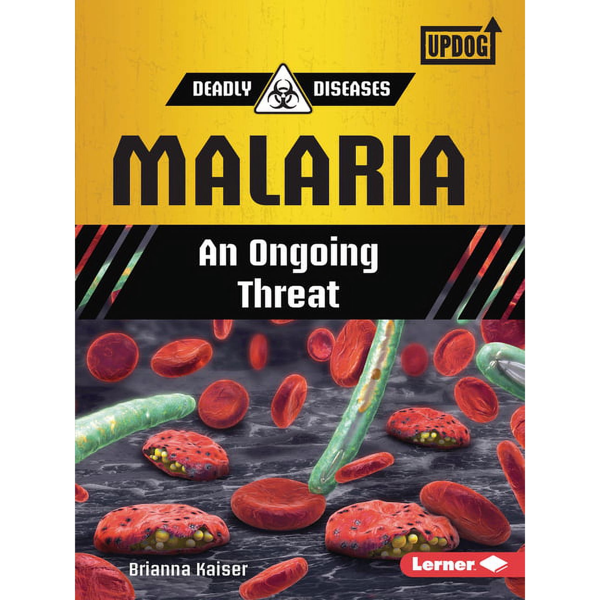 Deadly Diseases (Updog Books (Tm)): Malaria: An Ongoing Threat (Paperback)