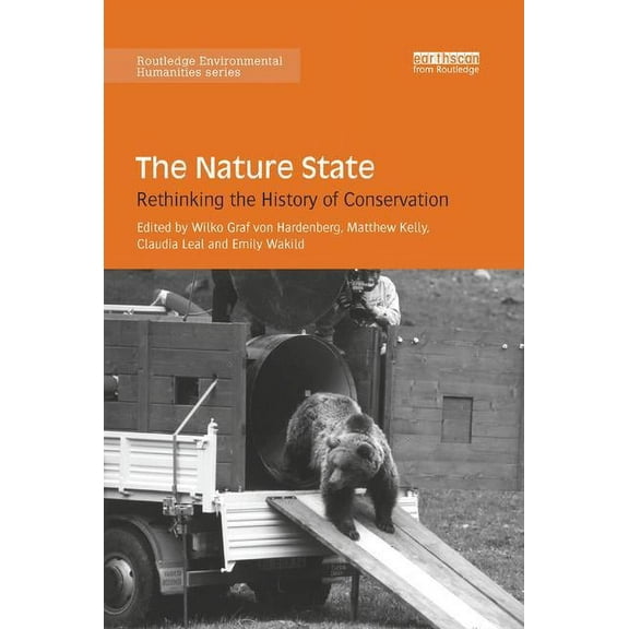 Routledge Environmental Humanities The Nature State: Rethinking the History of Conservation, (Paperback)