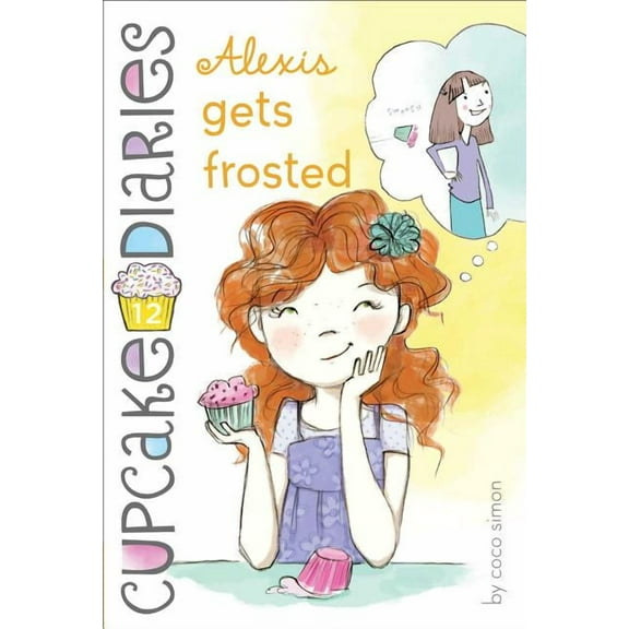 Cupcake Diaries: Alexis Gets Frosted (Series #12) (Hardcover)