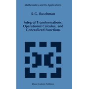 Mathematics and Its Applications Integral Transformations, Operational Calculus, and Generalized Functions, Book 377, (Hardcover)