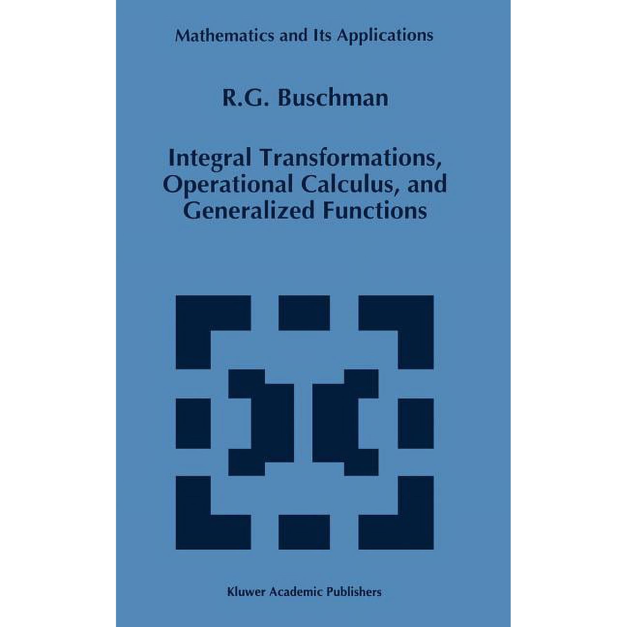 Mathematics and Its Applications Integral Transformations, Operational Calculus, and Generalized Functions, Book 377, (Hardcover)