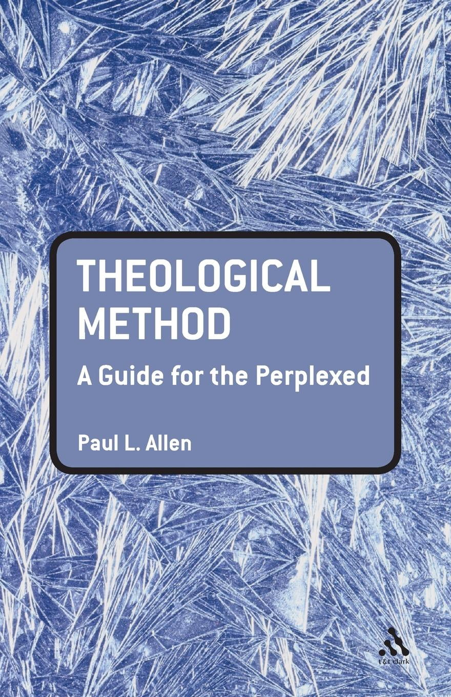 Guides for the perplexed theological method a guide for the perplexed