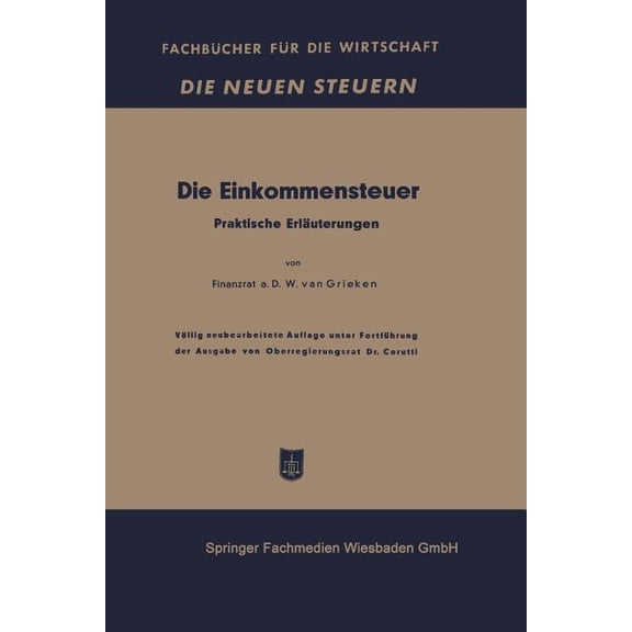 Fachbücher Für Die Wirtschaft Die Einkommensteuer: Praktische Erläuterungen, (Paperback)