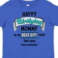 thumbnail image 4 of Inktastic Happy Birthday, Mommy I'm the Best Ever in Blue Boys or Girls Toddler T-Shirt, 4 of 5