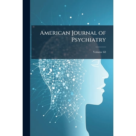American Journal of Psychiatry; Volume 68 (Paperback)