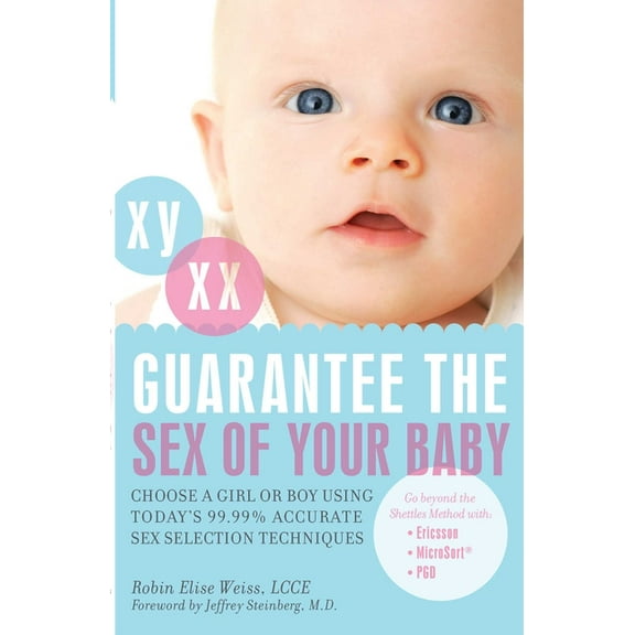 Guarantee the Sex of Your Baby: A Guide to Gender Selection (Paperback)