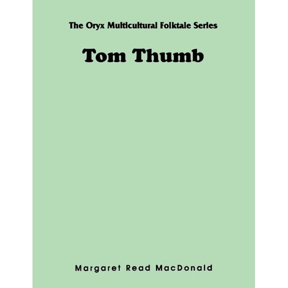 Oryx Multicultural Folktale Tom Thumb, (Paperback)