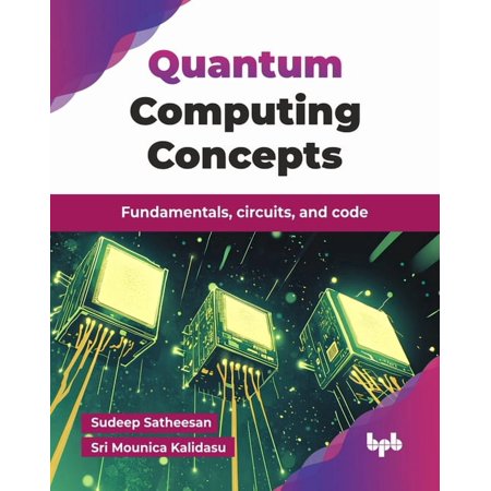 Quantum Computing Concepts: Fundamentals circuits and code (English Edition) (Paperback)
