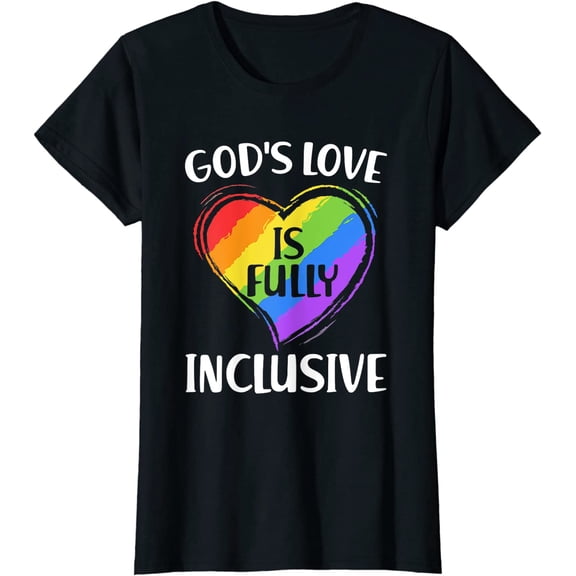 Women Tops Gay Funny God's Love Is Fully Inclusive Christian Pride T-Shirt