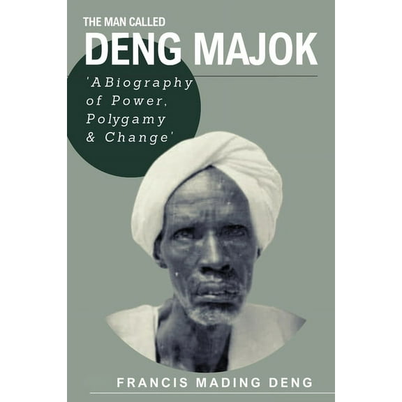 The Man Called Deng Majok, (Paperback)