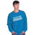 thumbnail image 5 of Sarcastic Attitude Selective Listener Sweatshirt for Men or Women Brisco Brands S, 5 of 6