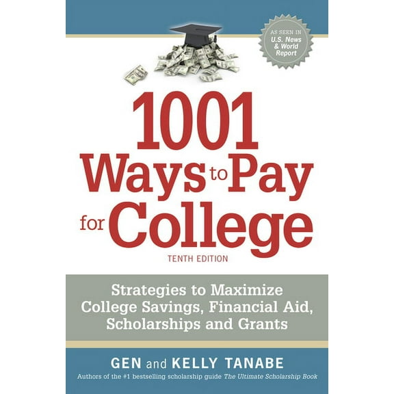 1001 Ways to Pay for College: Strategies to Maximize Financial Aid, Scholarships and Grants (Paperback)