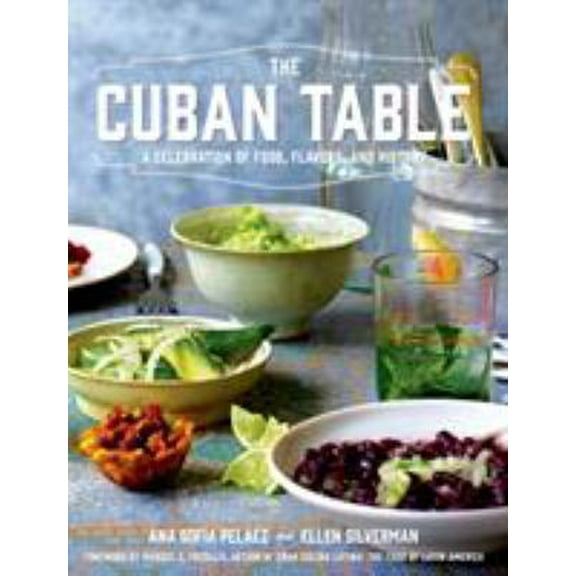 Pre-Owned The Cuban Table: A Celebration of Food, Flavors, and History (Hardcover) 1250036089 9781250036087