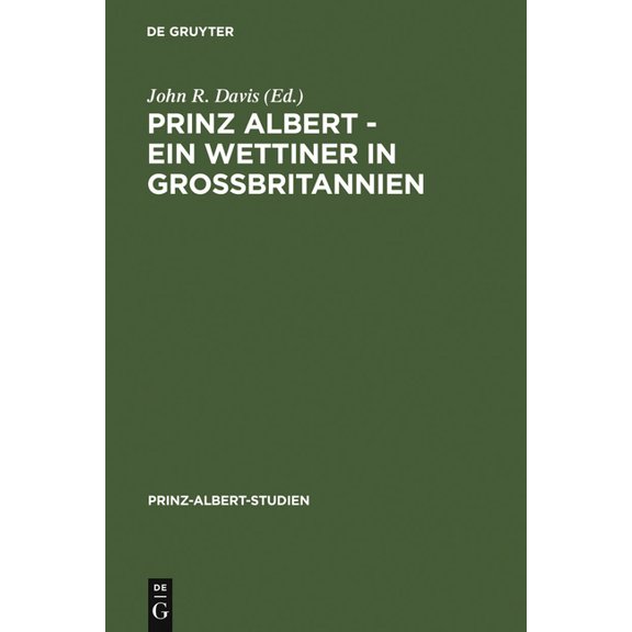 Prinz-Albert-Studien Prinz Albert - Ein Wettiner in GroÃbritannien, Book 22, (Hardcover)