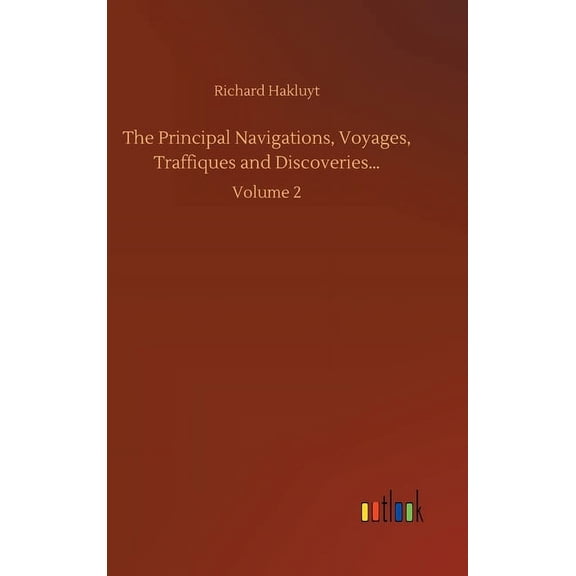 The Principal Navigations, Voyages, Traffiques and Discoveries... (Hardcover)