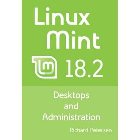 Linux Mint 18.2: Desktops and Administration -