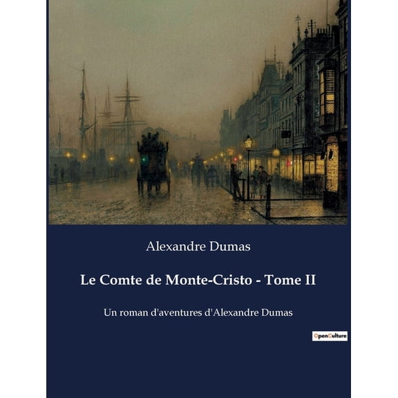 Le Comte de Monte-Cristo - Tome II: Un roman d'aventures d'Alexandre Dumas, (Paperback)