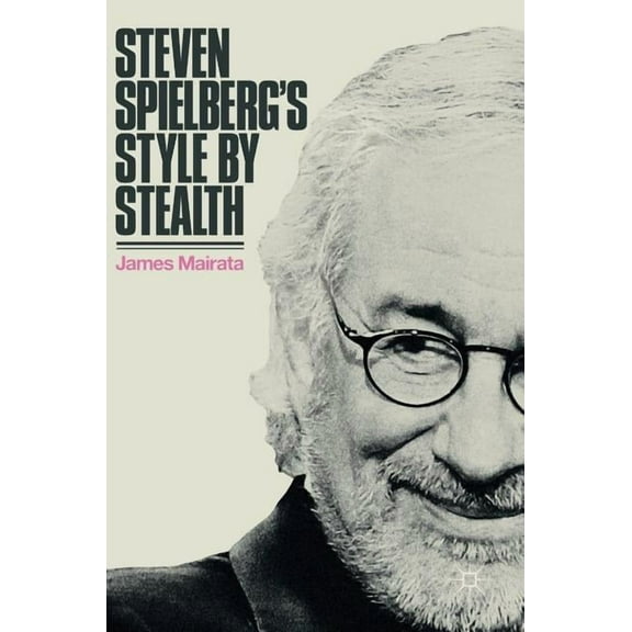 Steven Spielberg's Style by Stealth, (Hardcover)