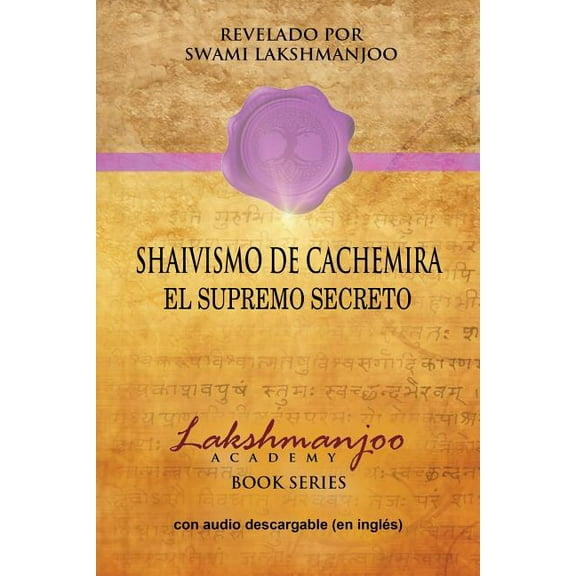 Shaivismo De Cachemira: El Supremo Secreto, (Paperback)