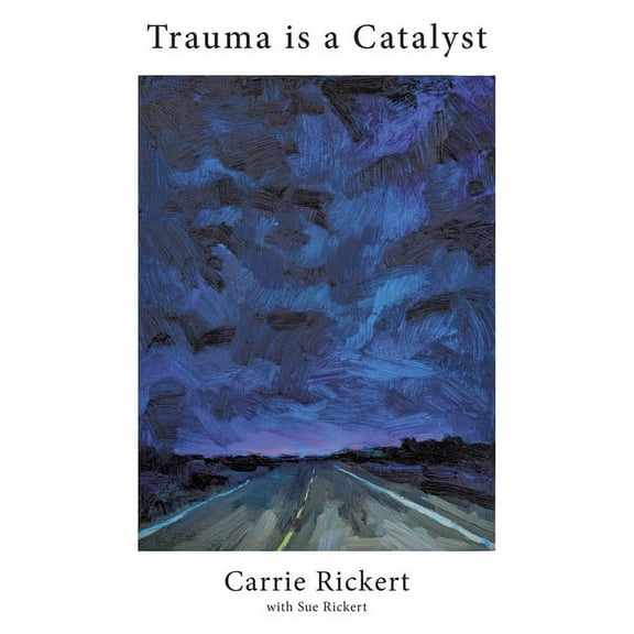 Trauma is a Catalyst, (Paperback)