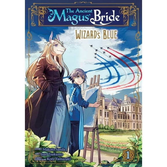 The Ancient Magus' Bride: Wizard's Blue The Ancient Magus' Bride: Wizard's Blue Vol. 1, Book 1, (Paperback)