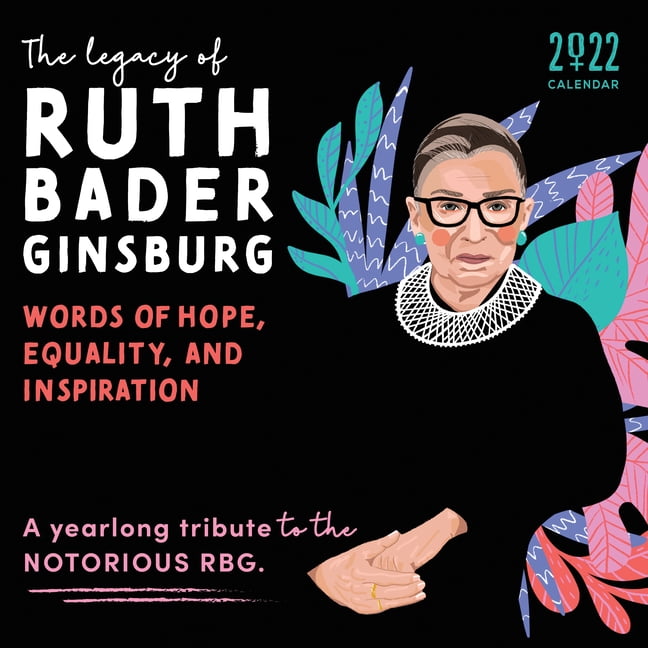 Buy 2022 the Legacy of Ruth Bader Ginsburg Wall Calendar Her Words of