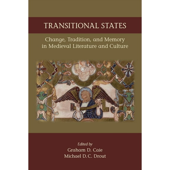 Medieval and Renaissance Texts and Studies: Transitional States: Change, Tradition, and Memory in Medieval Literature and Culture (Series #530) (Hardcover)
